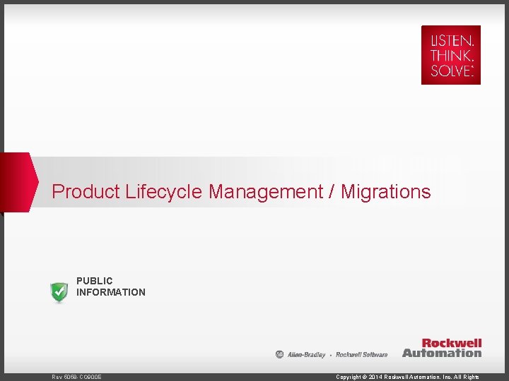Product Lifecycle Management / Migrations PUBLIC INFORMATION Rev 5058 -CO 900 E Copyright ©