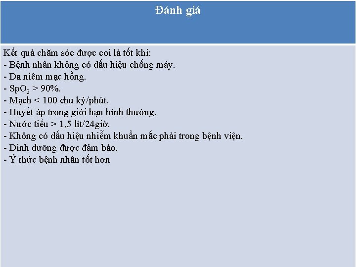 Đánh giá Kết quả chăm sóc được coi là tốt khi: - Bệnh nhân Đánh giá Kết quả chăm sóc được coi là tốt khi: - Bệnh nhân