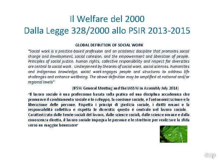 Il Welfare del 2000 Dalla Legge 328/2000 allo PSIR 2013 -2015 GLOBAL DEFINITION OF