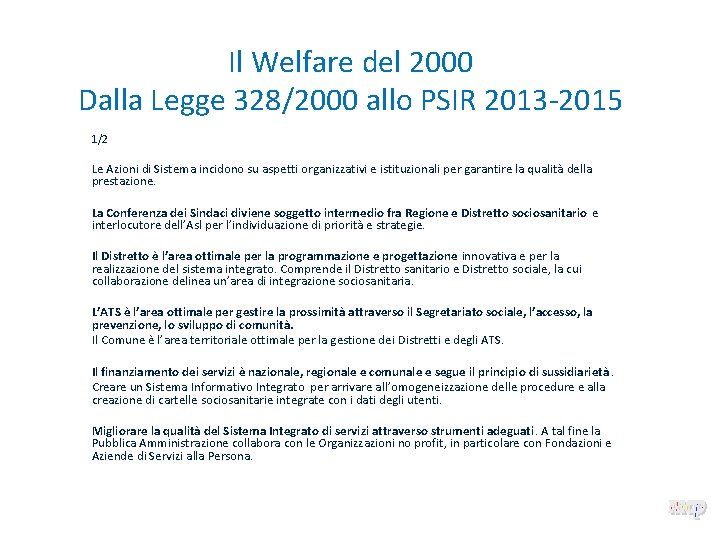 Il Welfare del 2000 Dalla Legge 328/2000 allo PSIR 2013 -2015 1/2 Le Azioni
