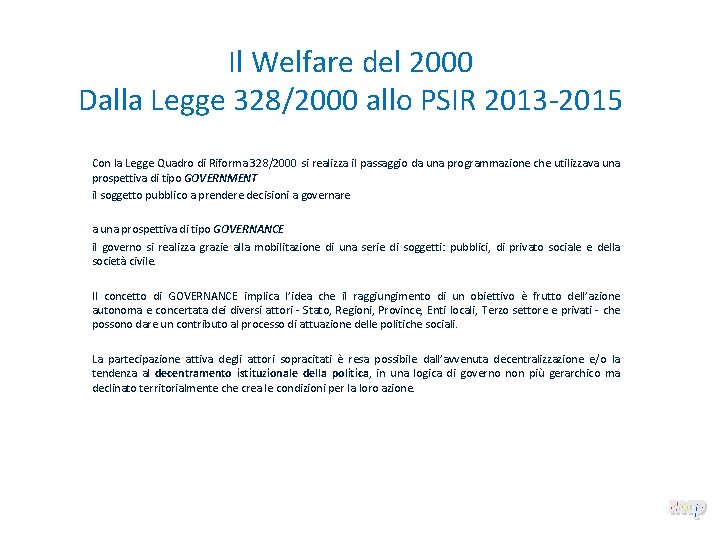 Il Welfare del 2000 Dalla Legge 328/2000 allo PSIR 2013 -2015 Con la Legge