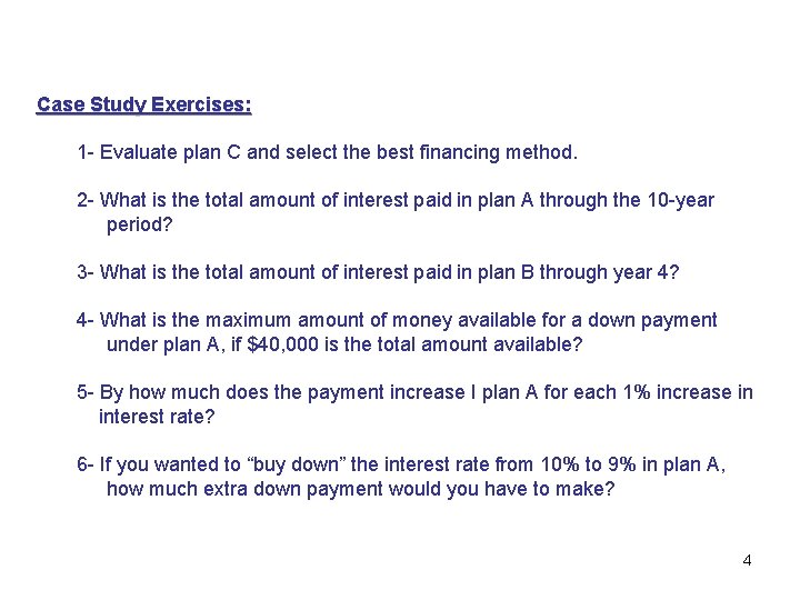 Case Study Exercises: 1 - Evaluate plan C and select the best financing method.