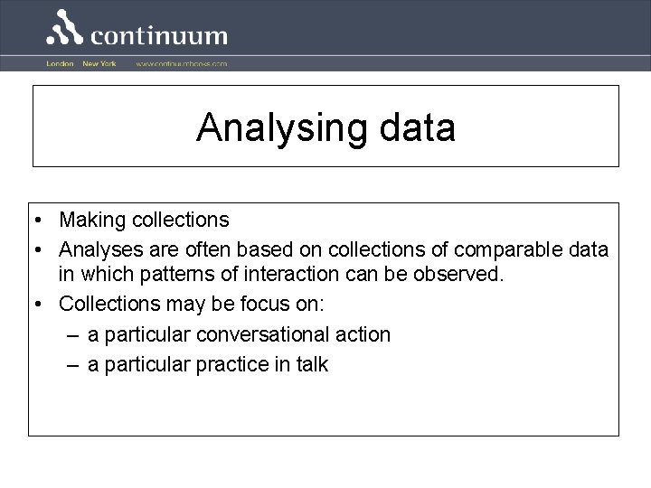 Analysing data • Making collections • Analyses are often based on collections of comparable