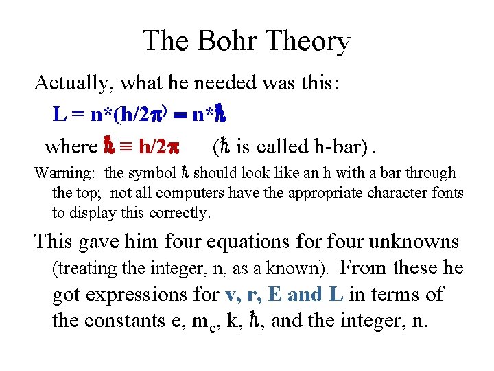 The Bohr Theory Actually, what he needed was this: L = n*(h/2 n*ℏ where