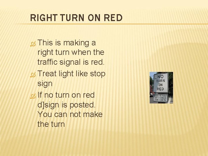 RIGHT TURN ON RED This is making a right turn when the traffic signal