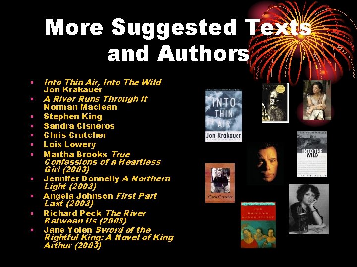 More Suggested Texts and Authors • Into Thin Air, Into The Wild • A