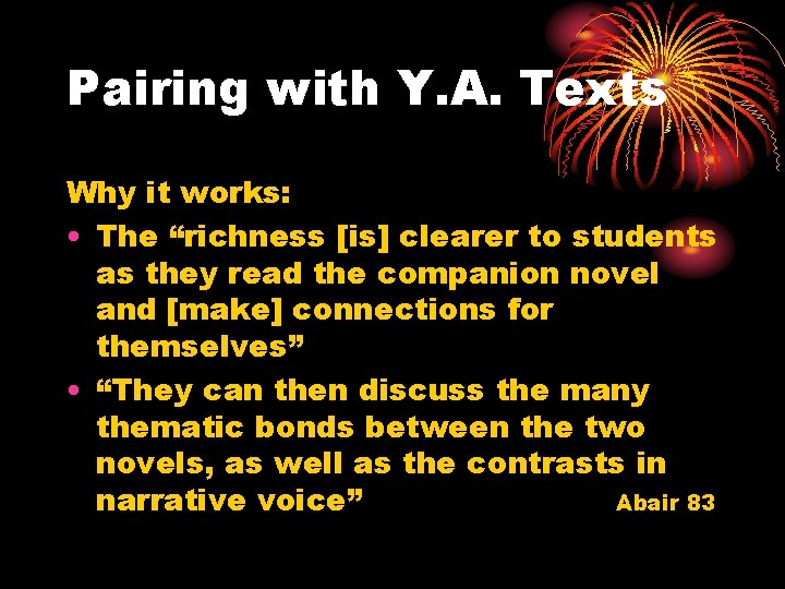 Pairing with Y. A. Texts Why it works: • The “richness [is] clearer to