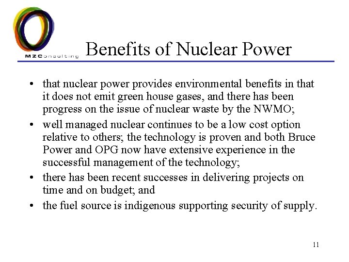 Benefits of Nuclear Power • that nuclear power provides environmental benefits in that it