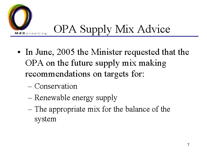 OPA Supply Mix Advice • In June, 2005 the Minister requested that the OPA