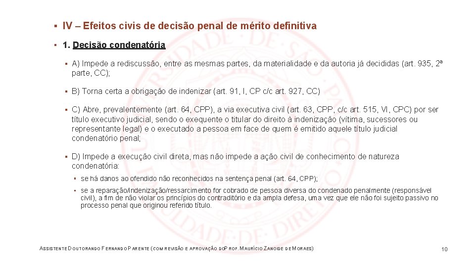 ▪ IV – Efeitos civis de decisão penal de mérito definitiva ▪ 1. Decisão