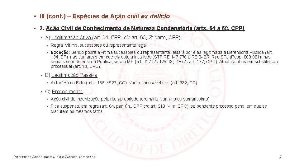 ▪ III (cont. ) – Espécies de Ação civil ex delicto ▪ 2. Ação