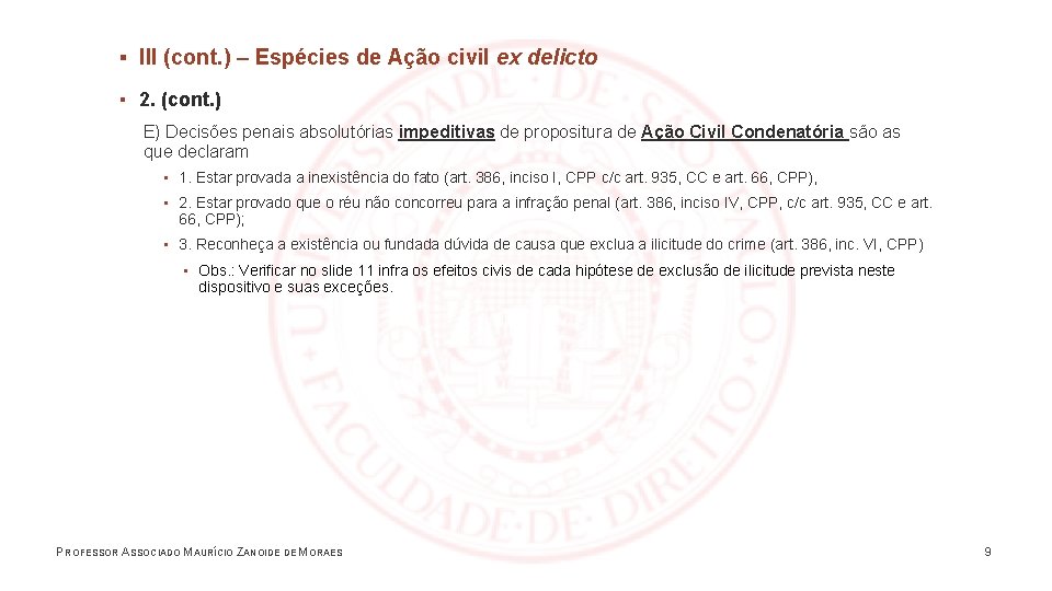 ▪ III (cont. ) – Espécies de Ação civil ex delicto ▪ 2. (cont.