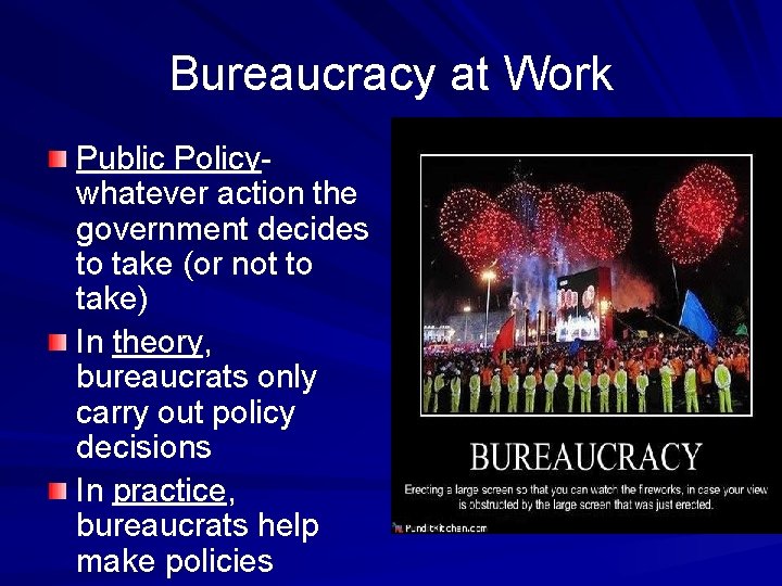 Bureaucracy at Work Public Policywhatever action the government decides to take (or not to