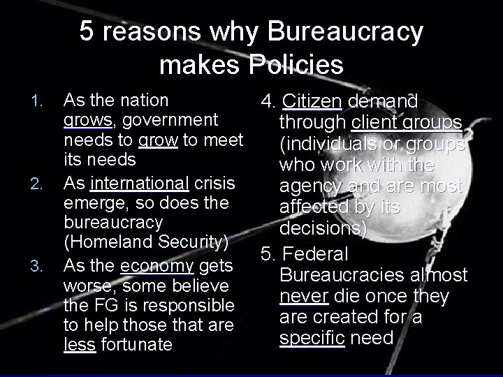 5 reasons why Bureaucracy makes Policies 1. 2. 3. As the nation 4. Citizen