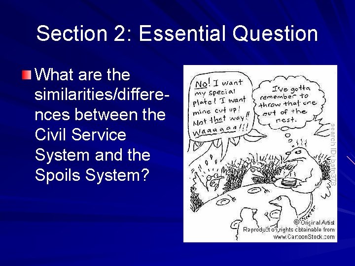 Section 2: Essential Question What are the similarities/differences between the Civil Service System and