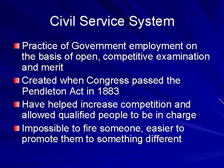 Civil Service System Practice of Government employment on the basis of open, competitive examination