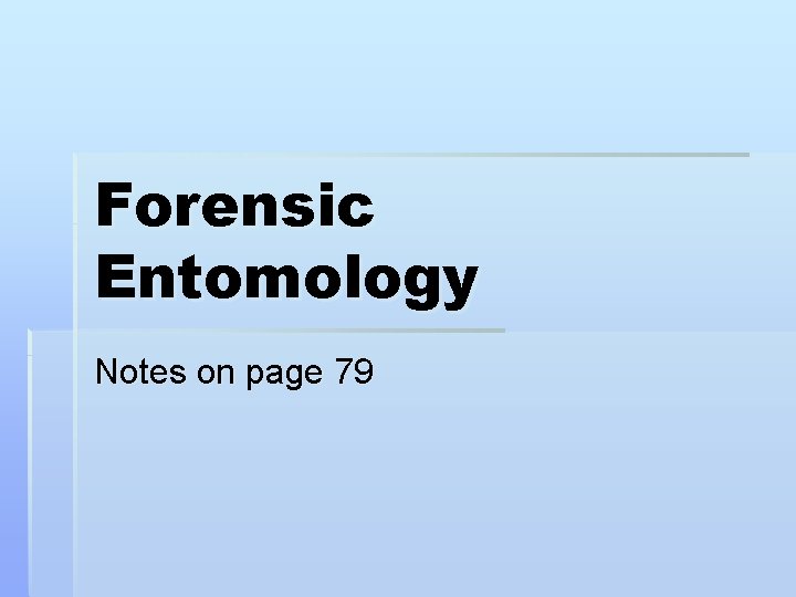 Forensic Entomology Notes on page 79 