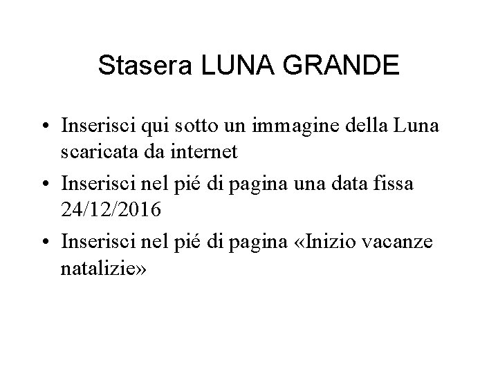 Stasera LUNA GRANDE • Inserisci qui sotto un immagine della Luna scaricata da internet