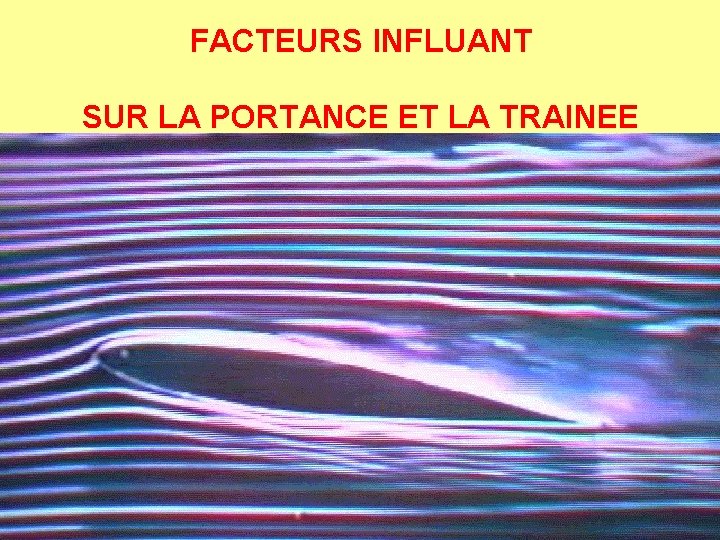 FACTEURS INFLUANT SUR LA PORTANCE ET LA TRAINEE 