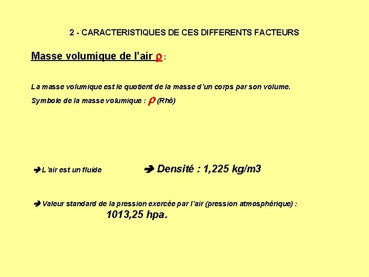 2 - CARACTERISTIQUES DE CES DIFFERENTS FACTEURS Masse volumique de l’air : La masse