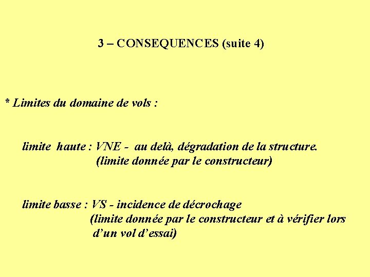 3 – CONSEQUENCES (suite 4) * Limites du domaine de vols : limite haute 3 – CONSEQUENCES (suite 4) * Limites du domaine de vols : limite haute