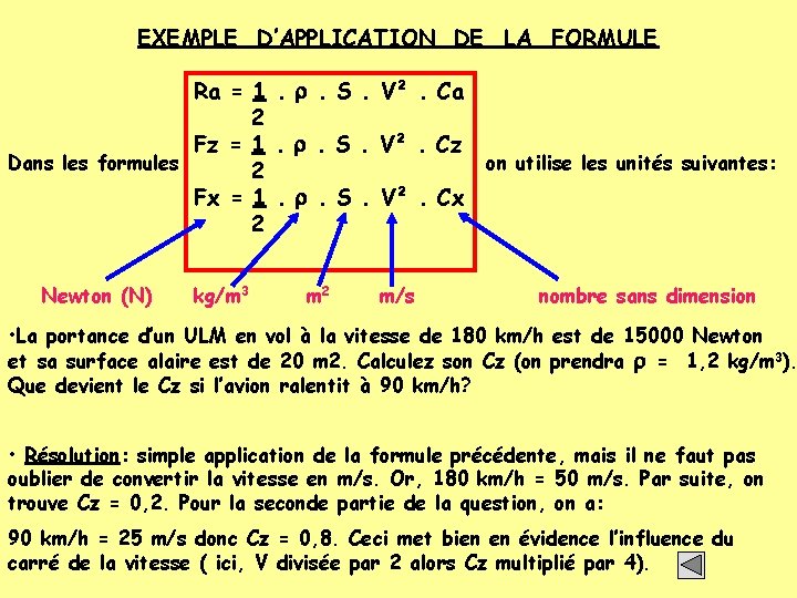 EXEMPLE D’APPLICATION DE LA FORMULE Ra = 1. . S. V². Ca 2 Fz