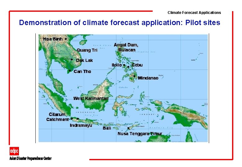 Climate Forecast Applications Demonstration of climate forecast application: Pilot sites 