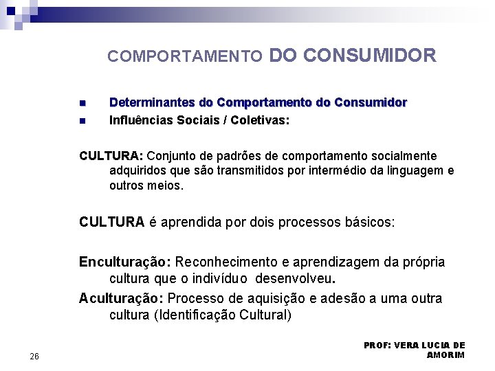 COMPORTAMENTO DO CONSUMIDOR n n Determinantes do Comportamento do Consumidor Influências Sociais / Coletivas: COMPORTAMENTO DO CONSUMIDOR n n Determinantes do Comportamento do Consumidor Influências Sociais / Coletivas: