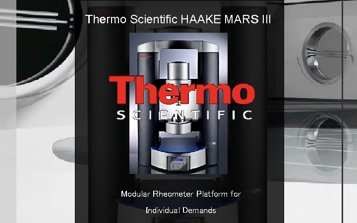 Thermo Scientific HAAKE MARS III Modular Rheometer Platform for Individual Demands 