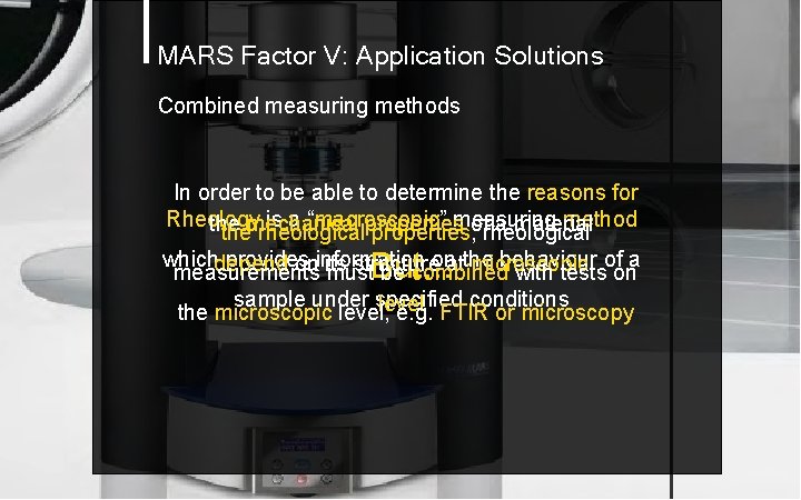 MARS Factor V: Application Solutions Combined measuring methods In order to be able to