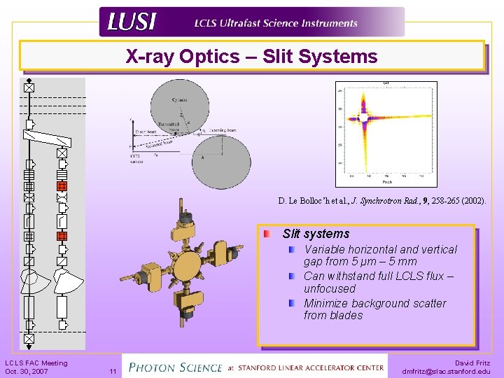 X-ray Optics – Slit Systems D. Le Bolloc’h et al. , J. Synchrotron Rad.