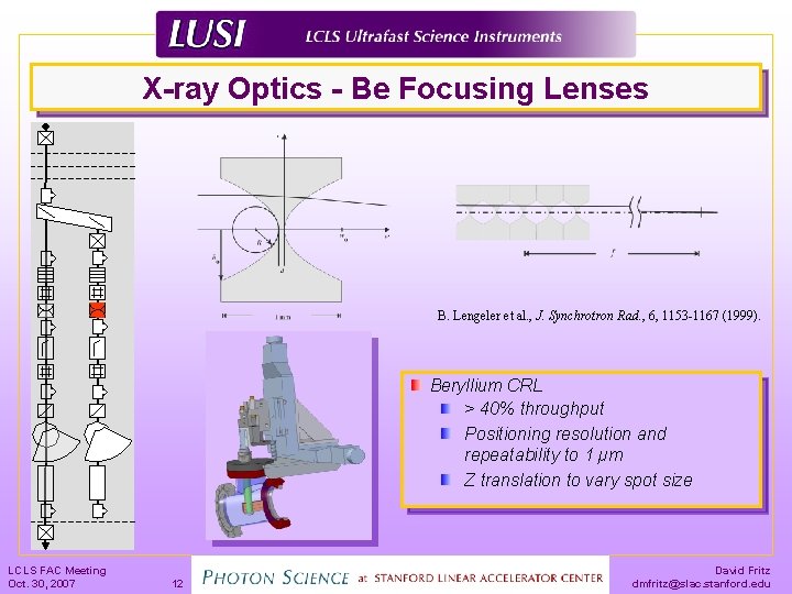 X-ray Optics - Be Focusing Lenses B. Lengeler et al. , J. Synchrotron Rad.