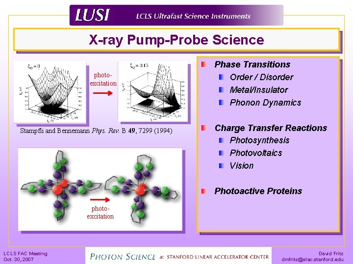 X-ray Pump-Probe Science photoexcitation Stampfli and Bennemann Phys. Rev. B 49, 7299 (1994) Phase