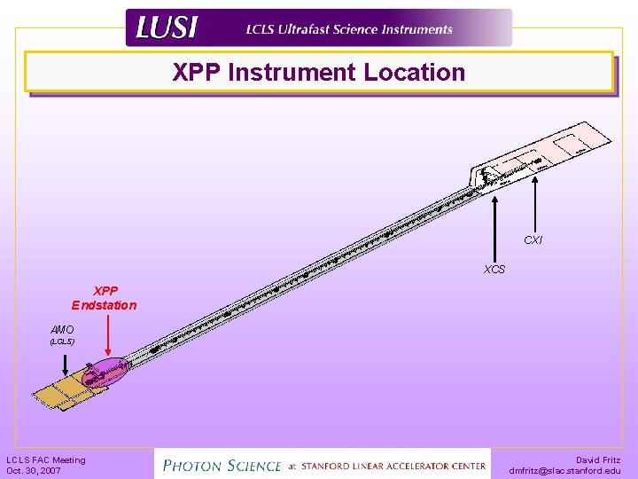 XPP Instrument Location CXI XCS XPP Endstation AMO (LCLS) LCLS FAC Meeting Oct. 30,