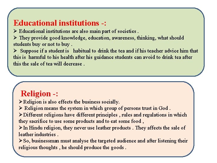 Educational institutions -: Ø Educational institutions are also main part of societies. Ø They