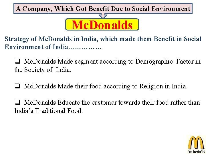 A Company, Which Got Benefit Due to Social Environment Mc. Donalds Strategy of Mc. A Company, Which Got Benefit Due to Social Environment Mc. Donalds Strategy of Mc.