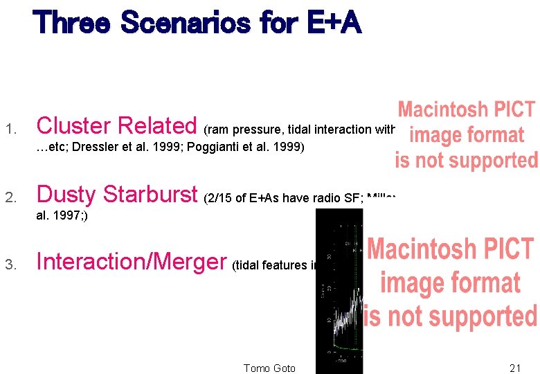 Three Scenarios for E+A 1. Cluster Related (ram pressure, tidal interaction with cluster potential,