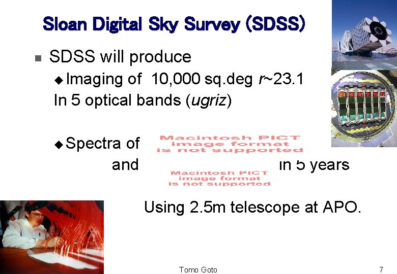 Sloan Digital Sky Survey (SDSS) n SDSS will produce u Imaging of 10, 000