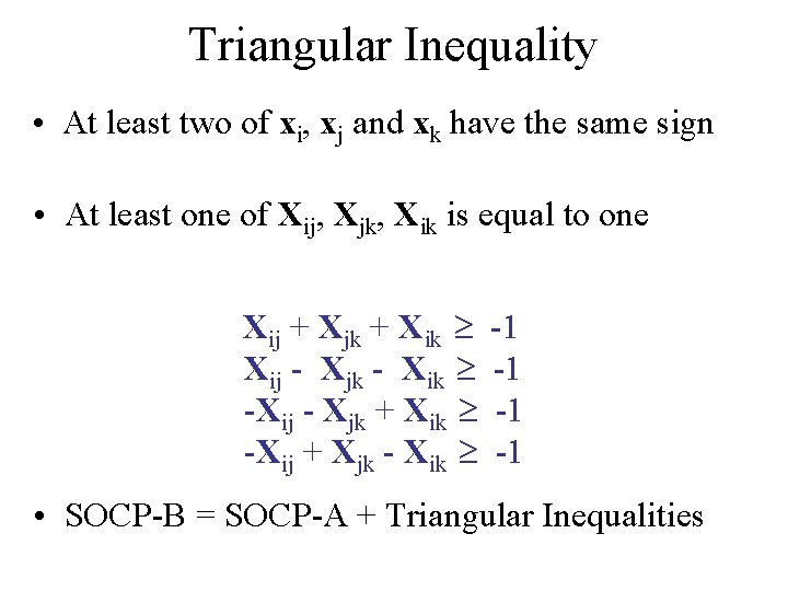 Triangular Inequality • At least two of xi, xj and xk have the same