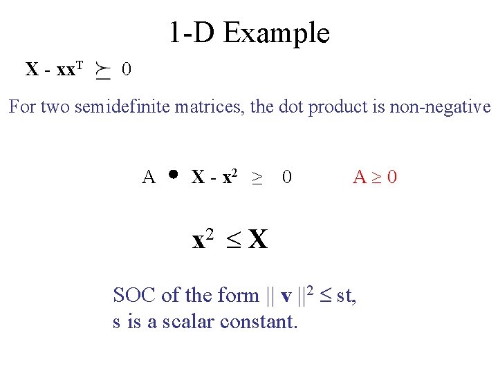 1 -D Example X - xx. T 0 For two semidefinite matrices, the dot