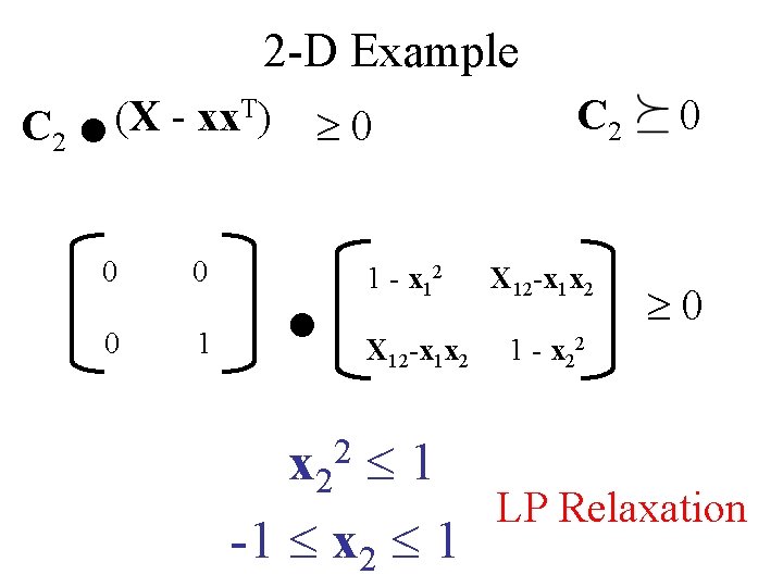 . C 2 2 -D Example (X - xx. T) 0 0 0 1