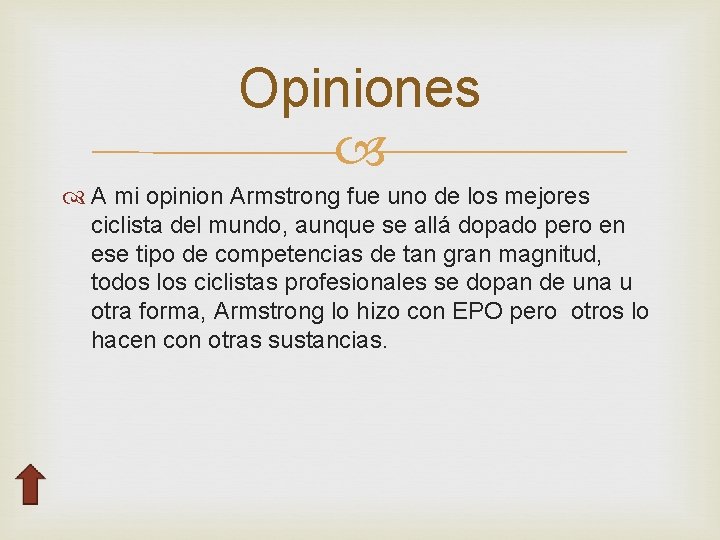 Opiniones A mi opinion Armstrong fue uno de los mejores ciclista del mundo, aunque