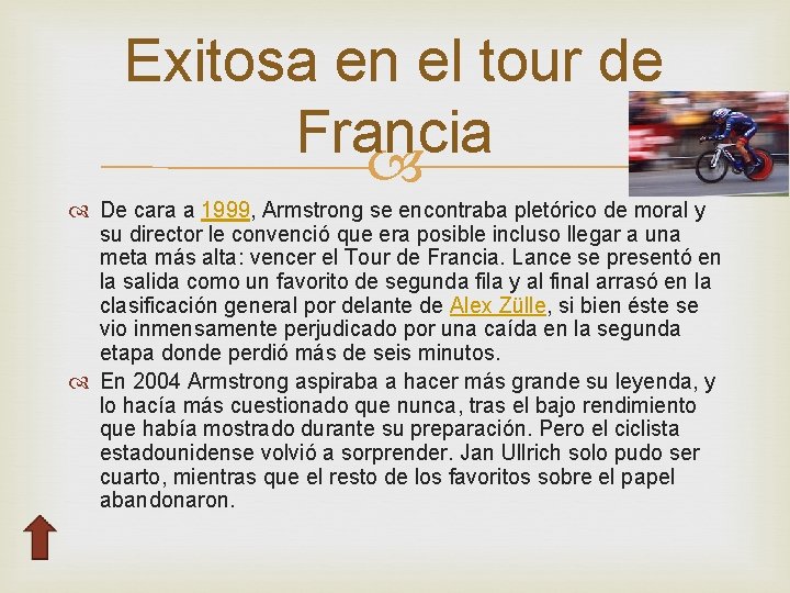 Exitosa en el tour de Francia De cara a 1999, Armstrong se encontraba pletórico