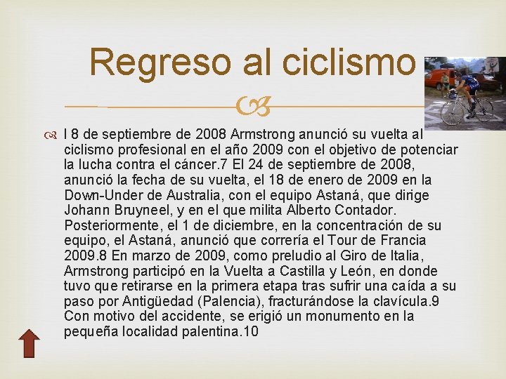 Regreso al ciclismo l 8 de septiembre de 2008 Armstrong anunció su vuelta al