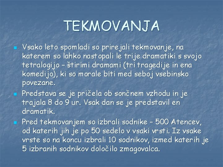 TEKMOVANJA n n n Vsako leto spomladi so prirejali tekmovanje, na katerem so lahko