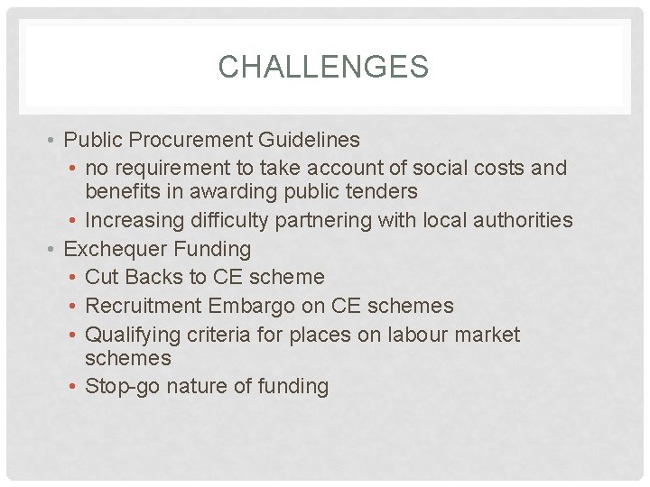 CHALLENGES • Public Procurement Guidelines • no requirement to take account of social costs