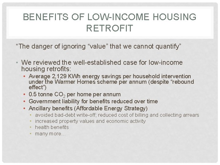 BENEFITS OF LOW-INCOME HOUSING RETROFIT “The danger of ignoring “value” that we cannot quantify”