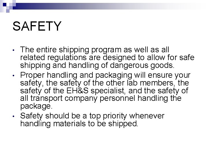 SAFETY • • • The entire shipping program as well as all related regulations