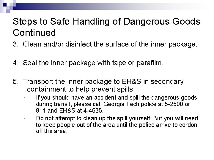 Steps to Safe Handling of Dangerous Goods Continued 3. Clean and/or disinfect the surface