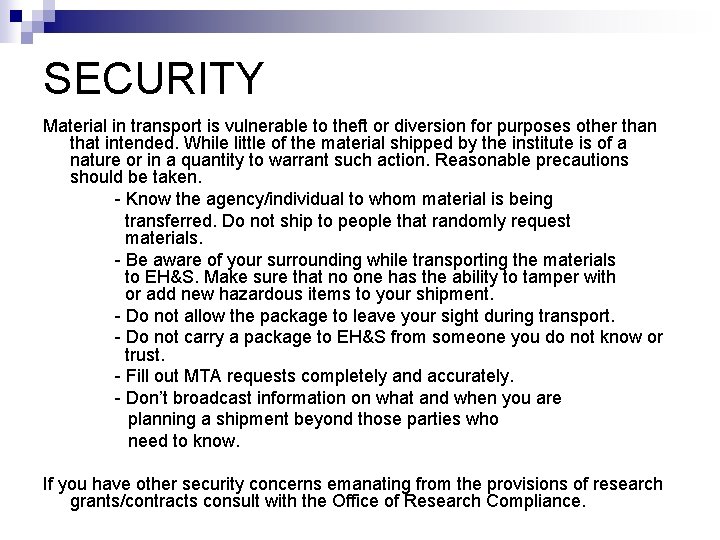 SECURITY Material in transport is vulnerable to theft or diversion for purposes other than